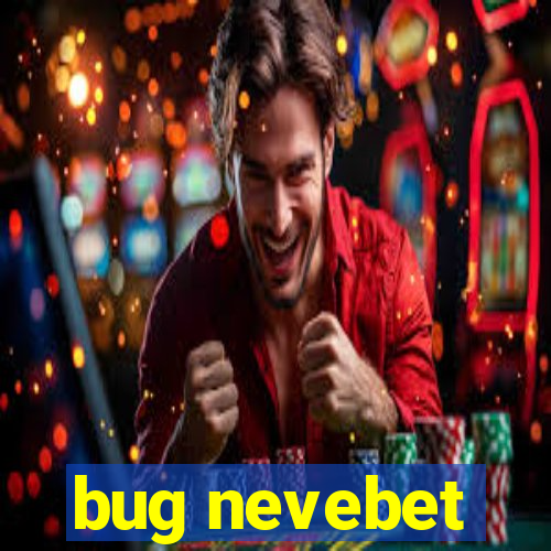 bug nevebet